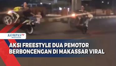 Aksi Freestyle Dua Pemotor Berboncengan Di Makassar Viral
