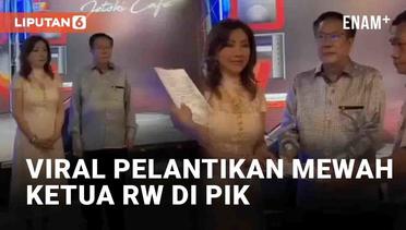 Viral Pelantikan Mewah Ketua RW di Pantai Indah Kapuk