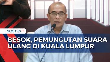 KPU Putuskan Pemungutan Suara Ulang di Kuala Lumpur Digelar 10 Maret 2024