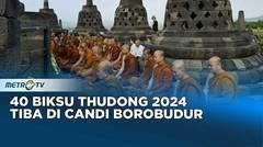 40 Biksu Thudong 2024 Tiba di Candi Borobudur Magelang