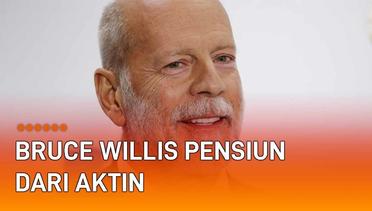 Bruce Willis Pensiun dari Akting