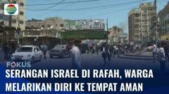 Pasukan Israel Menggempur Wilayah Kota Rafah, Warga Cari Tempat Aman | Fokus