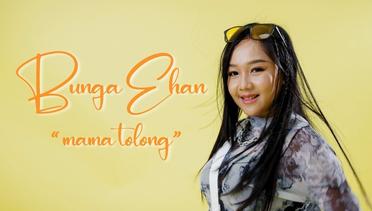 Bunga Ehan - Mama Tolong (Official Music Video)