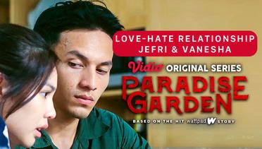 Paradise Garden - Vidio Original Series | Love-Hate Relationship Jefri & Vanesha