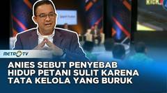 Anies Sebut Penyebab Hidup Petani Sulit karena Tata Kelola yang Buruk #KICKKONTROVERSI