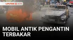 Detik-detik Mobil VW Antik Pengantin Terbakar saat Menuju Lokasi Pernikahan | Liputan 6