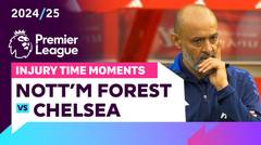 Momen Injury Time | Nottingham Forest vs Chelsea | Premier League 2024/25