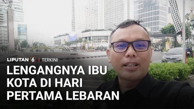Saatnya Olahraga! Lengangnya Ibu Kota di Hari Pertama Lebaran | Liputan 6