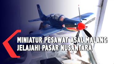 Karya Miniatur Pesawat Terbang Malang Jelajahi Pasar Nusantara