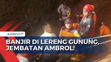 Banjir di Lereng Gunung Merbabu, Jembatan Salam yang Sambungkan Salatiga-Semarang Ambruk!