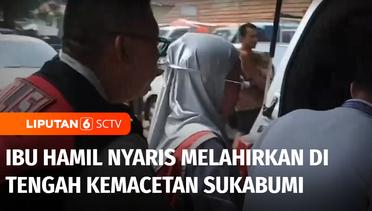 Ibu Hamil Nyaris Melahirkan di Tengah Kemacetan Sukabumi, Sang Ibu Dievakuasi | Liputan 6