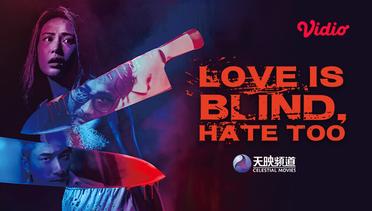Love is Blind, Hate Too - Trailer