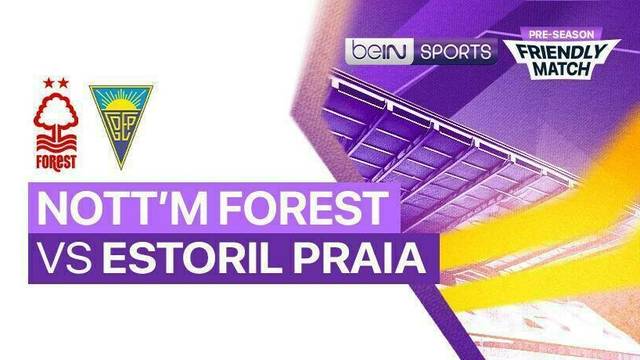 Nottingham Forest vs Estoril Praia - Full Match | Pre-season Friendly Match 2025