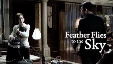 Feather Flies To The Sky - Eps 36 -Kecewa dan Hilang Arah