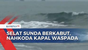 Cuaca Ekstrem di Selat Sunda, BPTD Bengkulu-Lampung Imbau Para Nakhoda Agar Lebih Waspada!