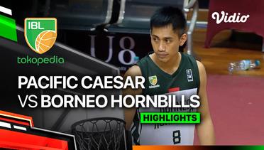 Pacific Caesar Surabaya vs Borneo Hornbills - Highlights | IBL Tokopedia 2024