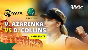 Quarterfinal: Victoria Azarenka vs Danielle Collins - Highlights | WTA Internazionali BNL d'Italia 2024