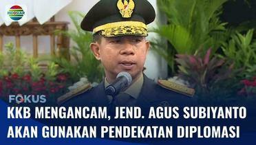 Jenderal Agus Subiyanto Sebut Akan Gunakan Pendekatan Diplomasi Atas Ancaman KKB | Fokus