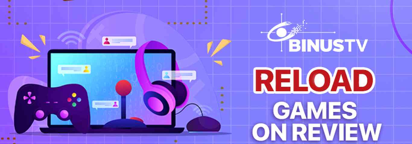 Binus TV - Re Load (Games on Review)