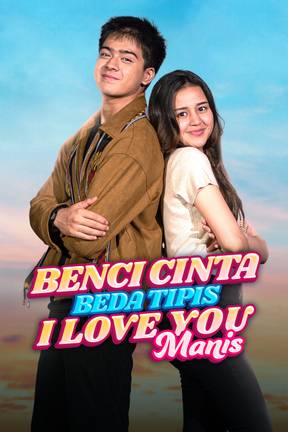 Benci Cinta Beda Tipis I Love You Manis