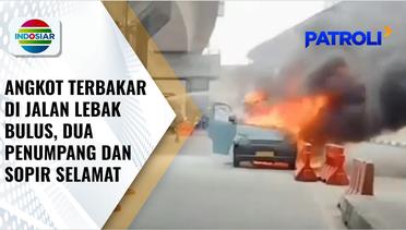 Mobil Angkutan Kota Terbakar di Jalan Lebak Bulus, Dua Penumpang & Sopir Berhasil Selamat | Patroli