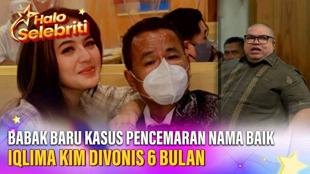 Babak Baru Kasus Pencemaran Nama Baik, Iqlima Kim Divonis 6 Bulan Penjara | Halo Selebriti