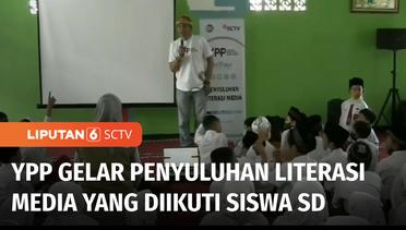 YPP SCTV-Indosiar Gelar Penyuluhan Literasi Media | Liputan 6