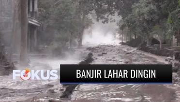 Diguyur Hujan Lebat, Banjir Lahar Dingin Gunung Semeru Kembali Menerjang di Lumajang | Fokus