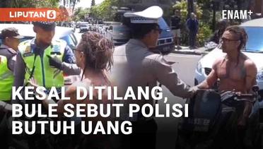 Viral Bule di Bali Tak Terima Ditilang, Sebut Polisi Butuh Uang