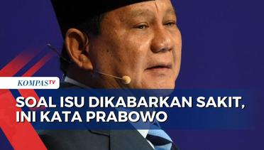 Prabowo Subianto Bantah Dikabarkan Sakit: Itu Hoaks