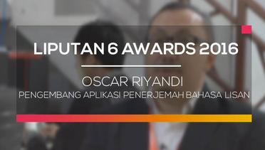 Liputan 6 Awards 2016: Oskar Riandi, Pencipta Aplikasi LiSan