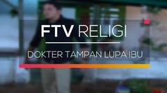 FTV Religi - Dokter Tampan Lupa Ibu