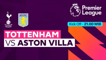 Link Live Streaming Tottenham vs Aston Villa - Vidio