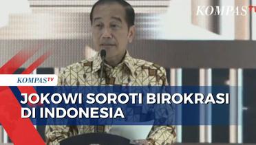 Soroti Sistem Birokrasi di Indonesia, Jokowi: Perizinan Ruwet!