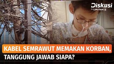 Kabel Semrawut Jakarta Makan Korban Jiwa. Tahunan Ditertibkan, Kok Gak Tuntas Juga? | Diskusi