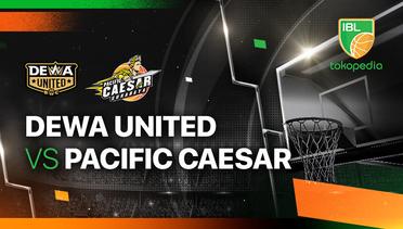 Dewa United Banten vs Pacific Caesar Surabaya - Full Match | IBL Tokopedia 2024