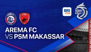 AREMA FC vs PSM Makassar - BRI LIGA 1