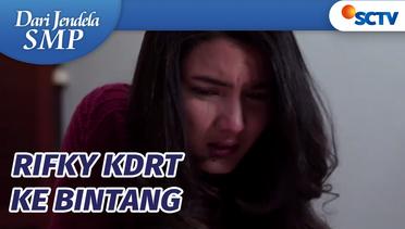 Baru Sehari Menikah , Rifky Sudah KDRT dengan Bintang | Dari Jendela SMP Episode 746