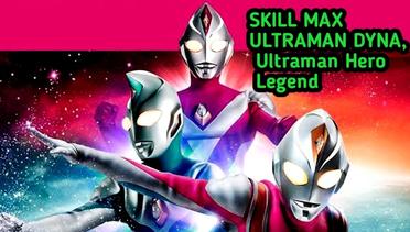 Uji Skill dan Kemampuan ULTRAMAN DYNA Maksimal Power. Ultraman Hero Legend