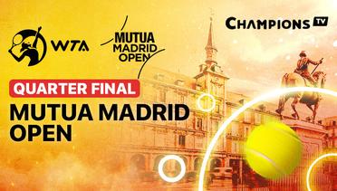 WTA 1000: Mutua Madrid Open - Quarter Final