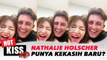Nathalie Holscher Kini Sudah Punya Kekasih Baru? | Hot Kiss