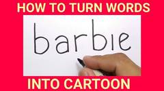 CANTIK, cara menggambar BARBIE, dari kata barbie / how to turn words BARBIE into CARTOON