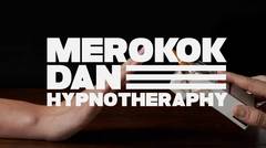 Merokok Dan Hypnotheraphy