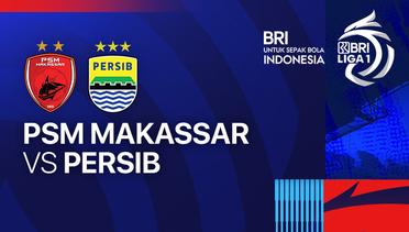 PSM Makassar vs PERSIB - BRI LIGA 1