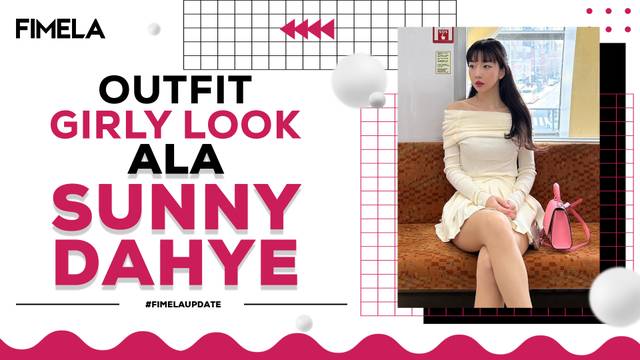 Inspirasi Outfit Girly Look Super Cute Ala Influencer Sunny Dahye