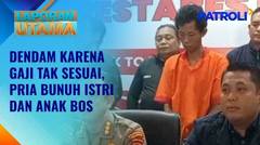 Laporan Utama: Pembunuhan Ibu dan Anak di Palembang, Pelaku Dendam Kepada Suami Korban | Patroli