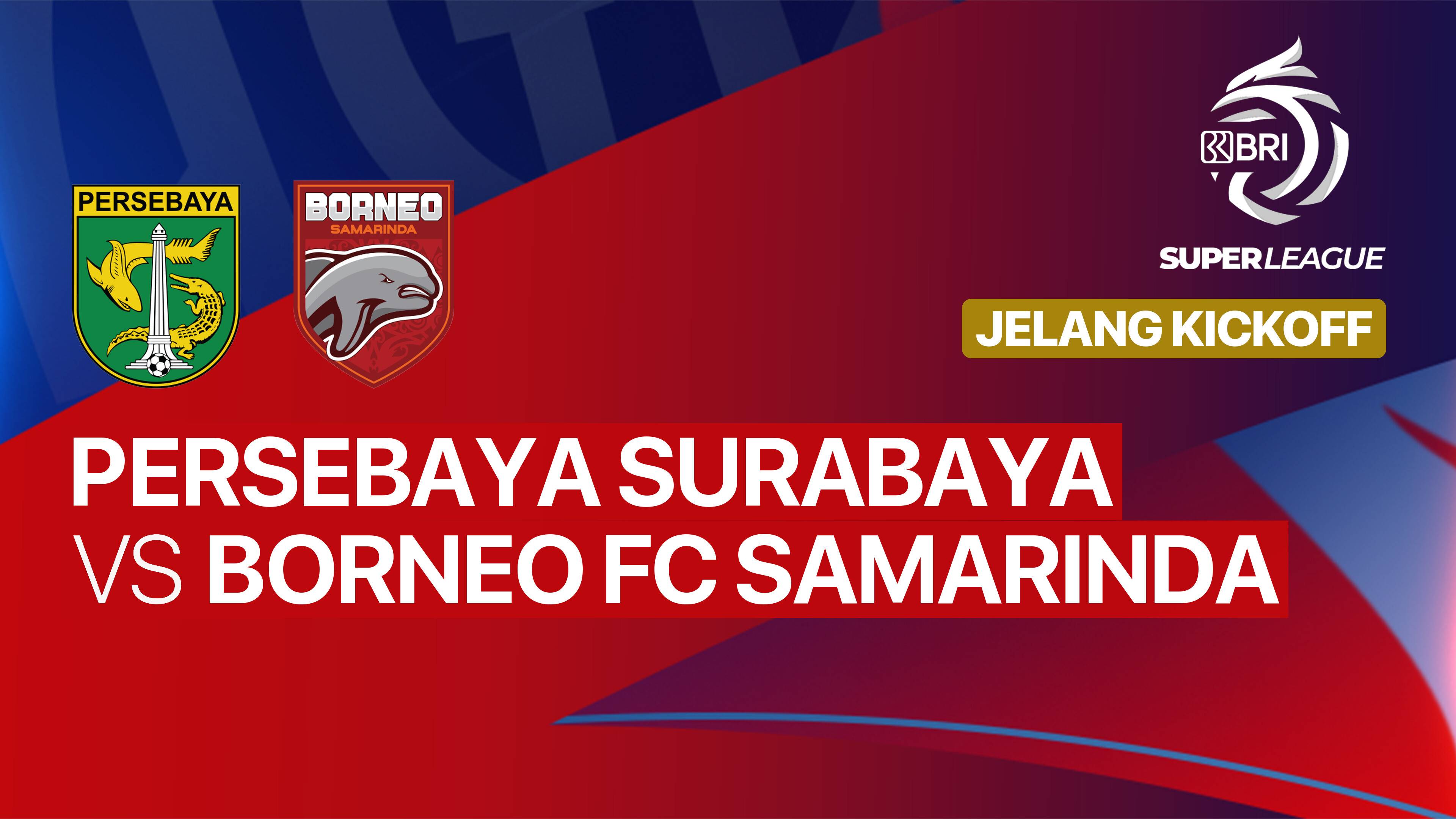 Jelang Kick Off - PERSEBAYA Surabaya vs Borneo FC Samarinda - BRI Super League