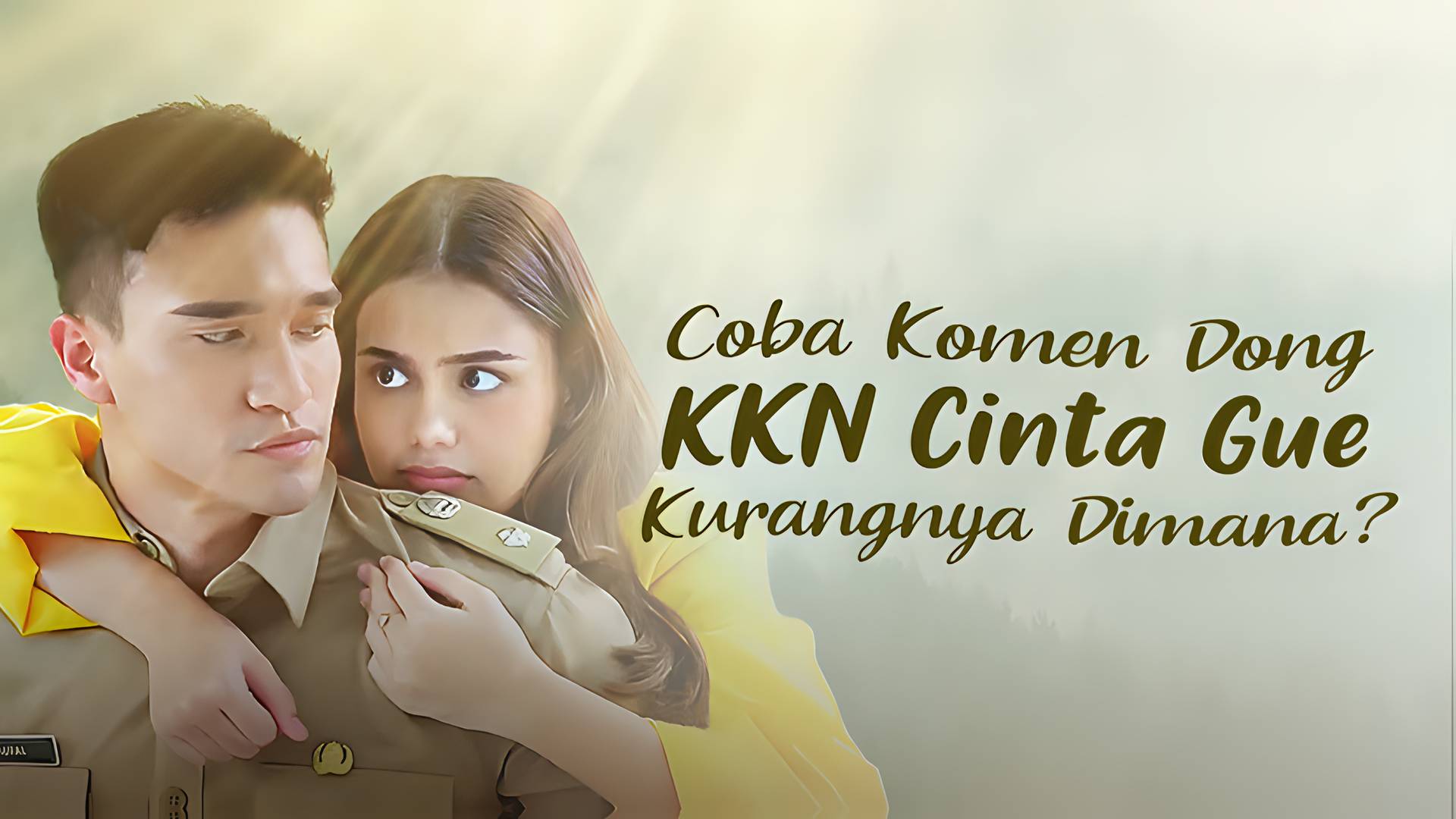 Coba Komen Dong KKN Cinta Gue Kurangnya Dimana?