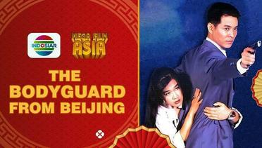 Mega Film Asia : The Bodyguard From Beijing - 27 Maret 2024