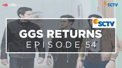 GGS Returns - Episode 54